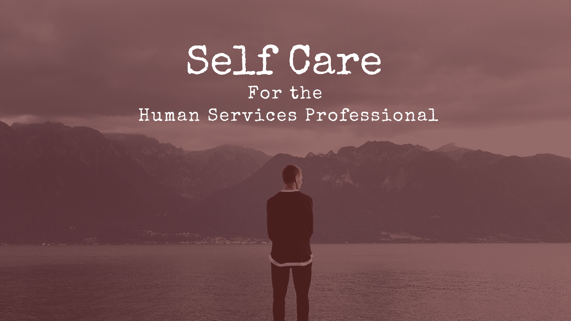 Self Care for the Human Services Professional