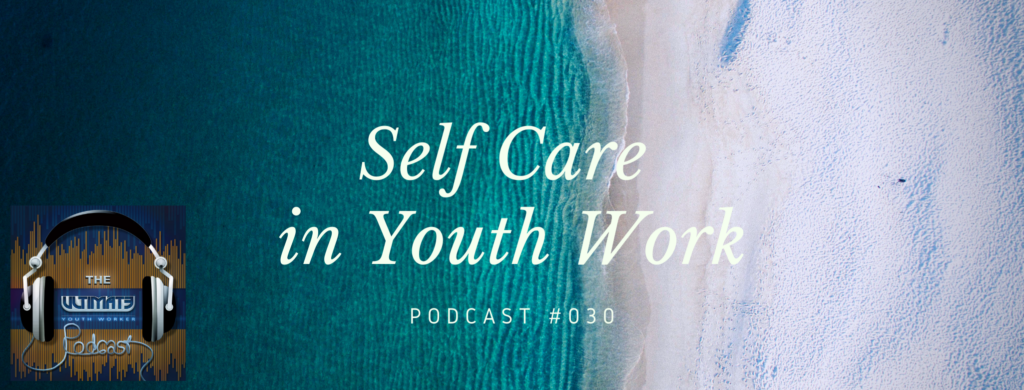 Self Care in Youth Work