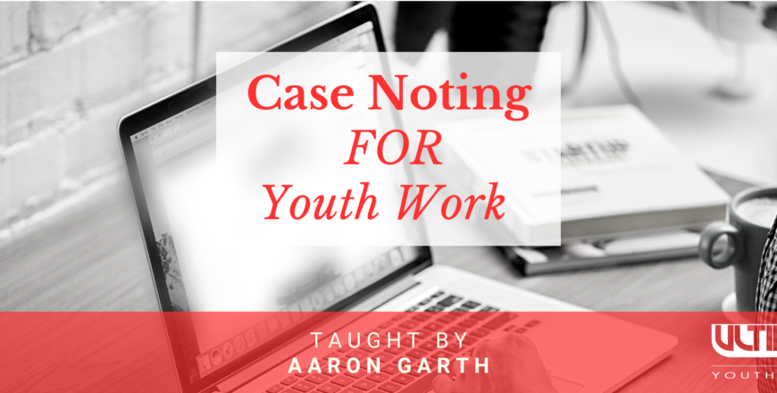 Case Noting for Youth Work.png